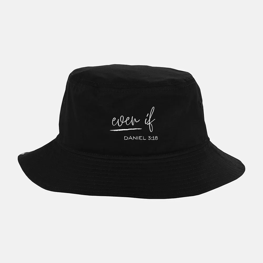 Even If Daniel 3_18 - Faith - Bible Verse - Bible Quote Bucket Hat
